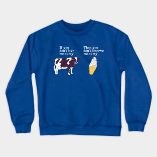 Deserve Ice Cream Crewneck Sweatshirt